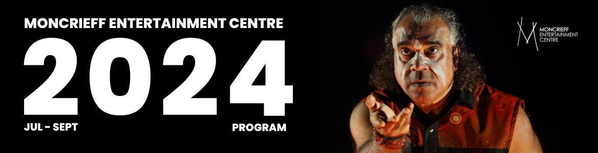 View the latest Moncrieff Entertainment Centre Program here.