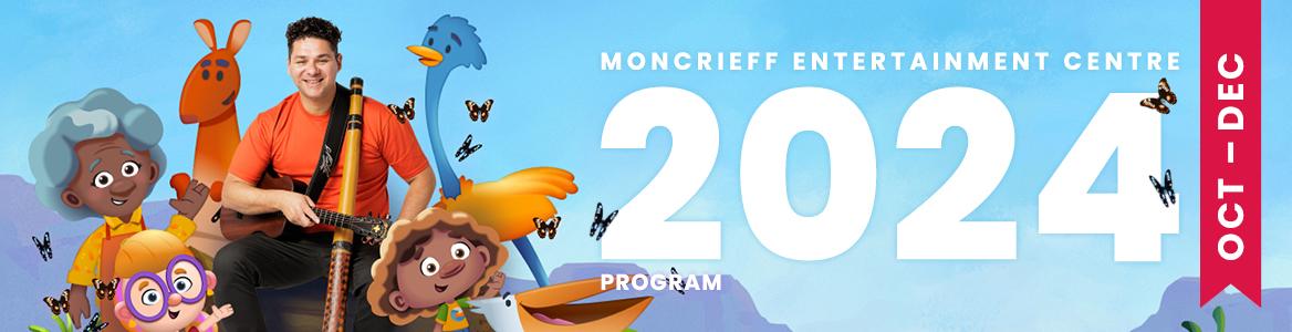 View the latest Moncrieff Entertainment Centre Program here